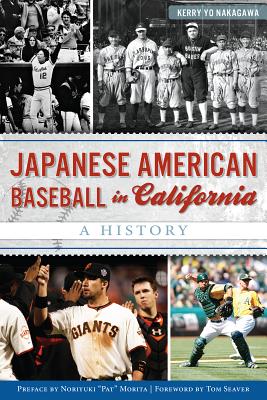 Japanese American Baseball in California: A History JAPANESE AMER BASEBALL IN CALI （Sports） 