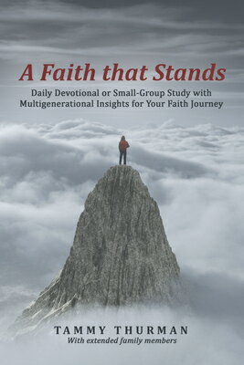 A Faith That Stands: Daily Devotional or Small-Group Study with Multigenerational Insights for Your FAITH THAT STANDS [ Tammy Thurman ]