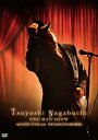 Tsuyoshi Nagabuchi ONE MAN SHOW [ 長渕剛 ]