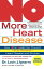 No More Heart Disease: How Nitric Oxide Can Prevent--Even Reverse--Heart Disease and Strokes