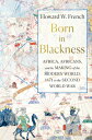 Born in Blackness: Africa, Africans, and the Making of the Modern World, 1471 to...