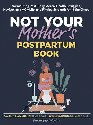 Not Your Mother's Postpartum Book: Normalizing Post-Baby Mental Health Struggles, Navigating #Momlif NOT YOUR MOTHERS POSTPARTUM BK 
