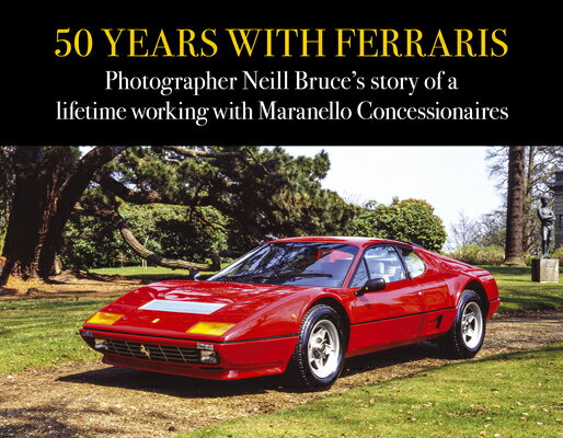 50 Years with Ferraris: Photographer Neill Bruce's Story of a Lifetime Working with Maranello Conces