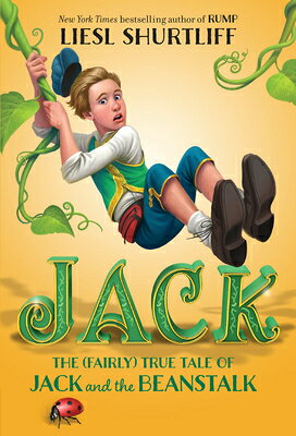 Jack: The (Fairly) True Tale of Jack and the Beanstalk JACK THE (FAIRLY) TRUE TALE OF [ Liesl Shurtliff ]
