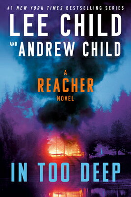 In Too Deep: A Reacher Novel IN TOO DEEP （Jack Reacher） [ Lee Child ]