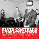 【輸入盤】Heatwave Festival 1980: The Ontario Broadcast [ Elvis Costello & The Attrac...