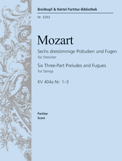 【輸入楽譜】モーツァルト, Wolfgang Amadeus: バッハによる6つの前奏曲とフーガ KV 404a 第1番ー第3番: 指揮者用大型スコア