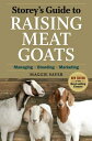 ŷ֥å㤨Storey's Guide to Raising Meat Goats: Managing, Breeding, Marketing STOREYS GT RAISING MEAT GOATS Storey's Guide to Raising [ Maggie Sayer ]פβǤʤ3,168ߤˤʤޤ