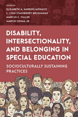 Disability, Intersectionality, and Belonging in Special Education: Socioculturally Sustaining Practi DISABILITY INTERSECTIONALITY & （Special Education Law, Policy, and Practice） 