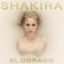 【輸入盤】エル・ドラド [ Shakira ]