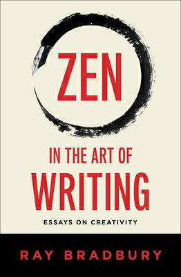 Zen in the Art of Writing: Essays on Creativity ZEN IN THE ART OF WRITING 