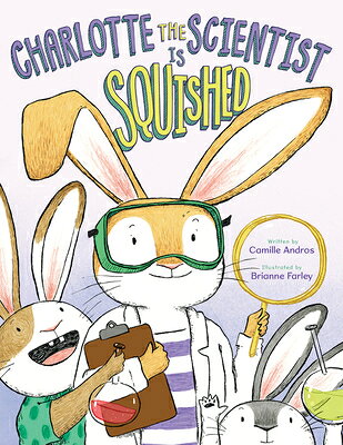 Charlotte the Scientist Is Squished CHARLOTTE THE SCIENTIST IS SQU （Charlotte the Scientist） 