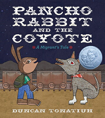 Pancho Rabbit and the Coyote: A Migrant's Tale PANCHO RABBIT & THE COYOTE 