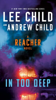 In Too Deep: A Reacher Novel IN TOO DEEP （Jack Reacher） [ Lee Child ]