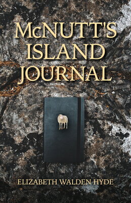 McNutt's Island Journal MCNUTTS ISLAND JOURNAL [ Elizabeth Walden Hyde ]