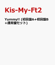 Yummy!! (初回盤A+初回盤B+通常盤セット) [ Kis-My-Ft2 ]