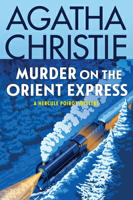 Murder on the Orient Express: A Hercule Poirot Mystery: The Official Authorized Edition MURDER ON THE ORIENT EXPRESS （Hercule Poirot Mysteries） [ Agatha Christie ]