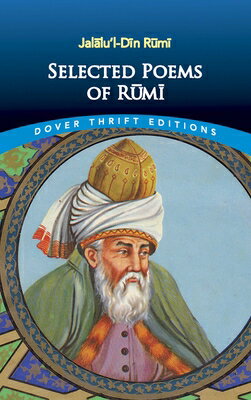 Selected Poems of Rumi SEL POEMS OF RUMI （Dover Thrift Editions: Poetry） Rumi