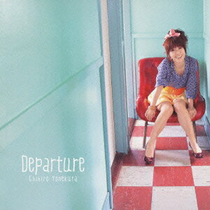 Departure [ 米倉千尋 ]
