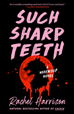 Such Sharp Teeth [ Rachel Harrison ]