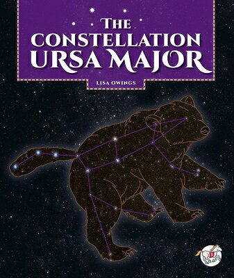 The Constellation Ursa Major CONSTELLATION URSA MAJOR （Constellations） [ Lisa Owings ]
