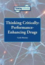 Performance-Enhancing Drugs THINKING CRITICALLY PERFORMANC （Thinking Critically (Reference Point)） [ Carla Mooney ]