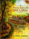 The Amazing Impossible Erie Canal AMAZING IMPOSSIBLE ERIE CA （Aladdin Picture Books） Cheryl Harness