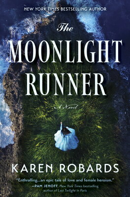 The Moonlight Runner: A Gripping Historical Novel of Survival and Bravery and Romance Set Against th MOONLIGHT RUNNER ORIGINAL/E [ Karen Robards ]