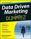 Data Driven Marketing for Dummies DATA DRIVEN MARKETING FOR DUMM （For Dummies） David Semmelroth