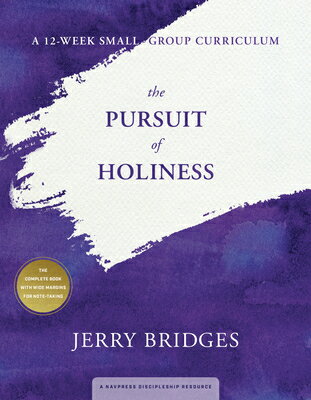 The Pursuit of Holiness: A 12-Week Small-Group Curriculum PURSUIT OF HOLINESS A 12-WEEK [ Jerry Bridges ]