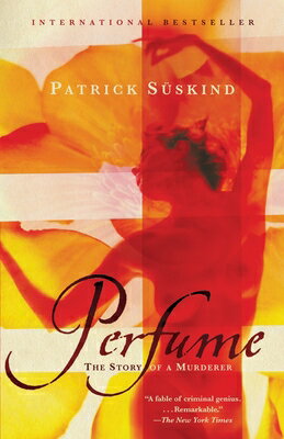 Perfume: The Story of a Murderer PERFUME （Vintage International） [ Patrick Suskind ]