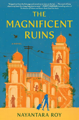 The Magnificent Ruins MAGNIFICENT RUINS [ Nayantara Roy ]