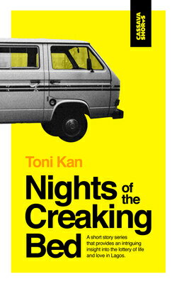 Nights of the Creaking Bed NIGHTS OF THE CREAKING BED （Cassava Shorts） [ Toni Kan ]