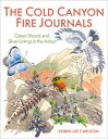 The Cold Canyon Fire Journals: Green Shoots and Silver Linings in the Ashes COLD...