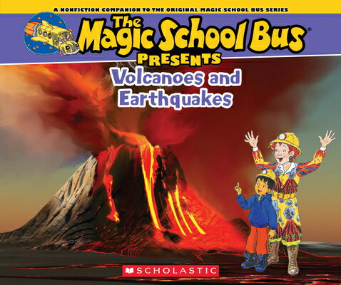 The Magic School Bus Presents: Volcanoes & Earthquakes: A Nonfiction Companion to the Original Magic MSB PRESENTS VOLCANOES & EARTH （Magic School Bus Presents） [ Tom Jackson ]