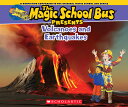 The Magic School Bus Presents: Volcanoes Earthquakes: A Nonfiction Companion to the Original Magic MSB PRESENTS VOLCANOES EARTH （Magic School Bus Presents） Tom Jackson