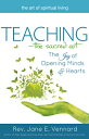 Teaching--The Sacred Art: The Joy of Opening Minds and Hearts TEACHING--THE SACRED ART （Art of Spiritual Living） Jane E. Vennard