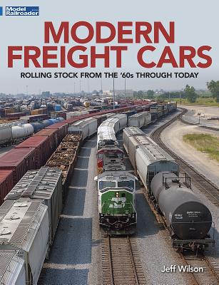 Modern Freight Cars: Rolling Stock from the 60's Through Today