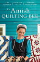 An Amish Quilting Bee: Three Stories AMISH QUILTING BEE 