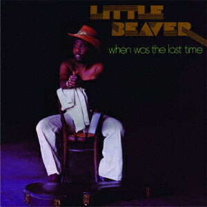 リトル・ビーヴァーホエン ワズ ザ ラスト タイム リトルビーバー 発売日：2025年10月15日 WHEN WAS THE LAST TIME JAN：4526180735854 UVSLー3036 SOLID、T.K.RECORDS 初回限定 (株)ウルトラ・ヴァイヴ [Disc1] 『ホエン・ワズ・ザ・ラスト・タイム』／CD アーティスト：リトル・ビーヴァー 曲目タイトル： &nbsp;1. リッスン・トゥ・マイ・ハートビート [4:12] &nbsp;2. ウィ・スリー [4:06] &nbsp;3. アイ・ライク・ザ・ウェイ・ユウ・ドゥ・ユア・シング [4:14] &nbsp;4. アイ・リアリー・ラヴ・ユウ・ベイブ [3:56] &nbsp;5. コンクリート・ジャングル [4:53] &nbsp;6. プリティ・リトル・ガール [4:24] &nbsp;7. ホエン・ワズ・ザ・ラスト・タイム [4:35] CD ダンス・ソウル R&B・ソウル