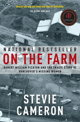 ŷ֥å㤨On the Farm: Robert William Pickton and the Tragic Story of Vancouver's Missing Women ON THE FARM [ Stevie Cameron ]פβǤʤ3,168ߤˤʤޤ