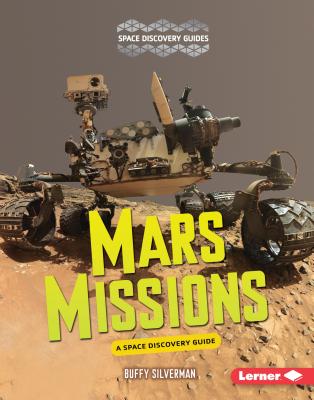 Mars Missions MARS MISSIONS （Space Discovery Guides） [ Buffy Silverman ]