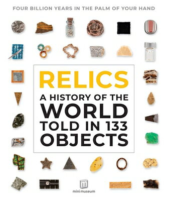 Relics: A History of the World Told in 133 Objects