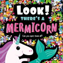 Look! There's a Mermicorn: Look and Find Book LOOK THERES A MERMICORN [ Igloobooks ]