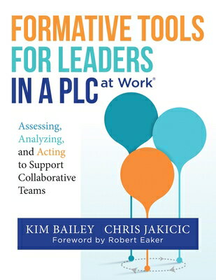 Formative Tools for Leaders in a PLC at Work&#9415;: Assessing, Analyzing, and Acting to Support Col