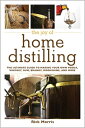 The Joy of Home Distilling: The Ultimate Guide to Making Your Own Vodka, Whiskey, Rum, Brandy, Moons JOY OF HOME DISTILLING （Joy of） [ Rick Morris ]