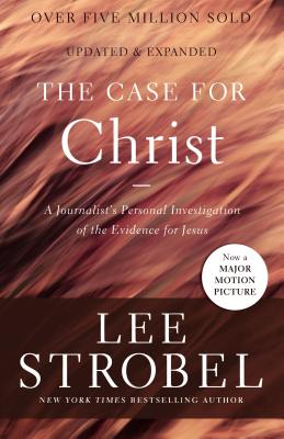 The Case for Christ: A Journalist's Personal Investigation of the Evidence for Jesus CASE FOR CHRIST （Case for ...） [ Lee St..