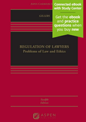 Regulation of Lawyers: Problems of Law and Ethics [Connected eBook with Study Center] REGULATION OF LAWYERS 12/E （Aspen Casebook） [ Stephen Gillers ]