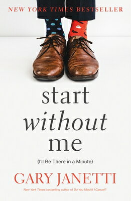 Start Without Me: (I'll Be There in a Minute) START W/O ME [ Gary Janetti ]