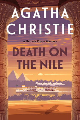 Death on the Nile: A Hercule Poirot Mystery: The Official Authorized Edition DEATH ON THE NILE （Hercule Poirot Mysteries） Agatha Christie